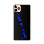 Load image into Gallery viewer, JUST BE NICE! PHONE CASE IN BLACK
