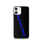 Load image into Gallery viewer, JUST BE NICE! PHONE CASE IN BLACK
