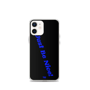 JUST BE NICE! PHONE CASE IN BLACK